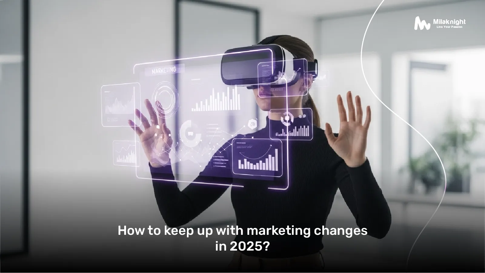 How to Keep Up with Marketing Changes in 2025